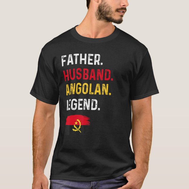Father Husband Angolan Legend Proud Dad Angola Fla T-Shirt (Front)