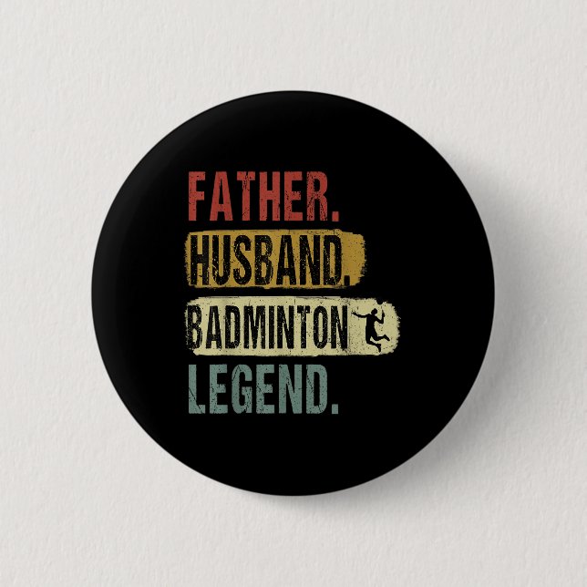 Father Husband Badminton Legend Badminton Dad Fath Button (Front)