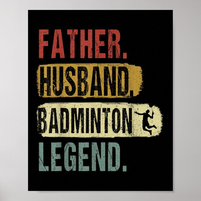 Father Husband Badminton Legend Badminton Dad Fath Poster (Front)