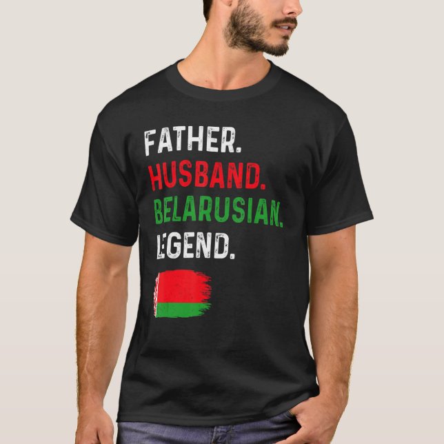 Father Husband Belarusian Legend Proud Dad Belarus T-Shirt (Front)