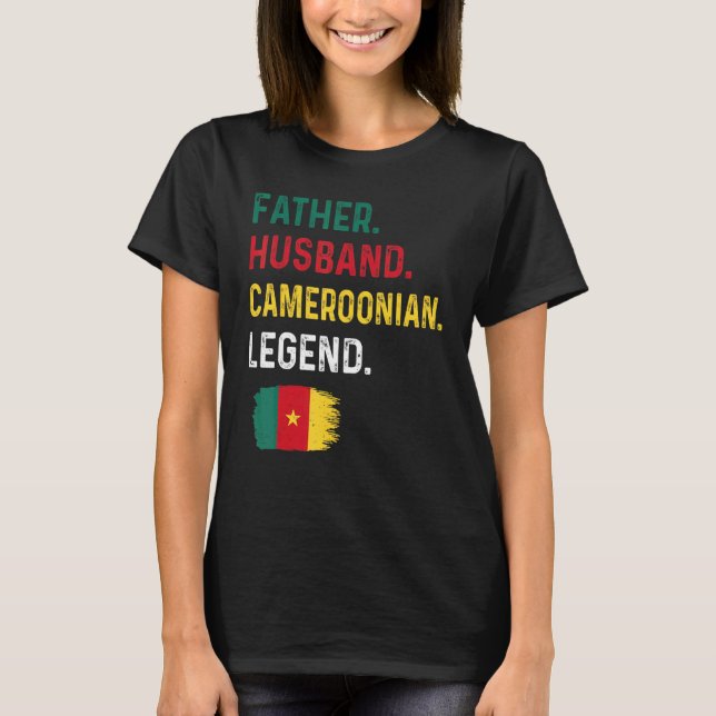Father Husband Cameroonian Legend Proud Dad Camero T-Shirt (Front)