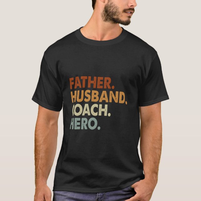 Father Husband Coach Hero T-Shirt (Front)