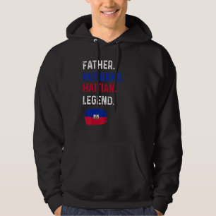 Father Husband Haitian Legend Proud Dad Haiti Flag Hoodie