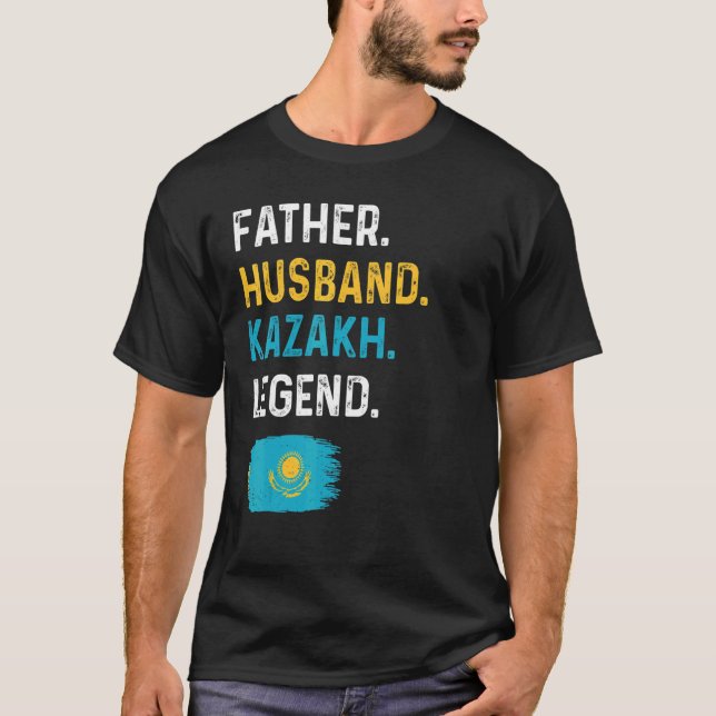 Father Husband Kazakh Legend Proud Dad Kazakhstan  T-Shirt (Front)