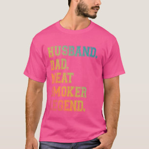 Father Husband Meat Smoker Legend Grilling Dad Mea T-Shirt