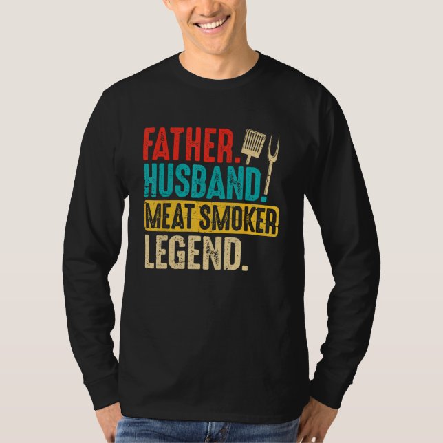 Father Husband Meat Smoker Legend Grilling Dad Mea T-Shirt (Front)