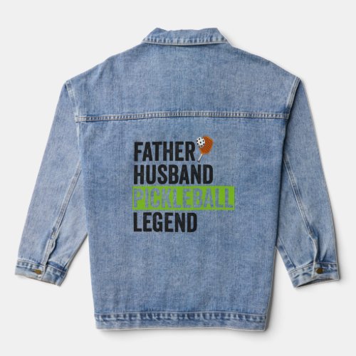 Father husband Pickleball Legend Dinking Dad Gft  Denim Jacket