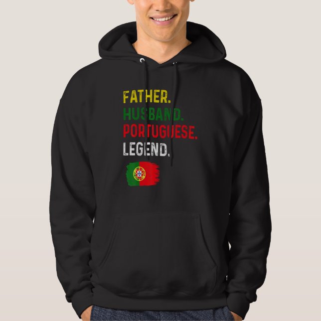 Father Husband Portuguese Legend Proud Dad Portuga Hoodie (Front)