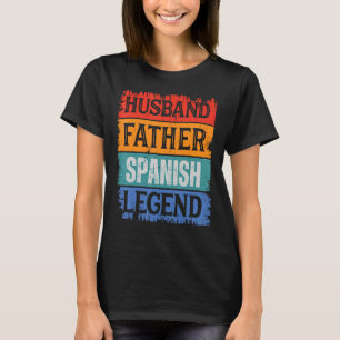 Father Husband SPANISH Legend Proud Dad  Retro Pap T-Shirt