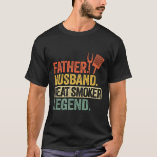Father Husnd Meat Smoker Legend Grilling Dad Meat T-Shirt