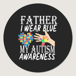 Father i wear blue for autism awareness classic round sticker
