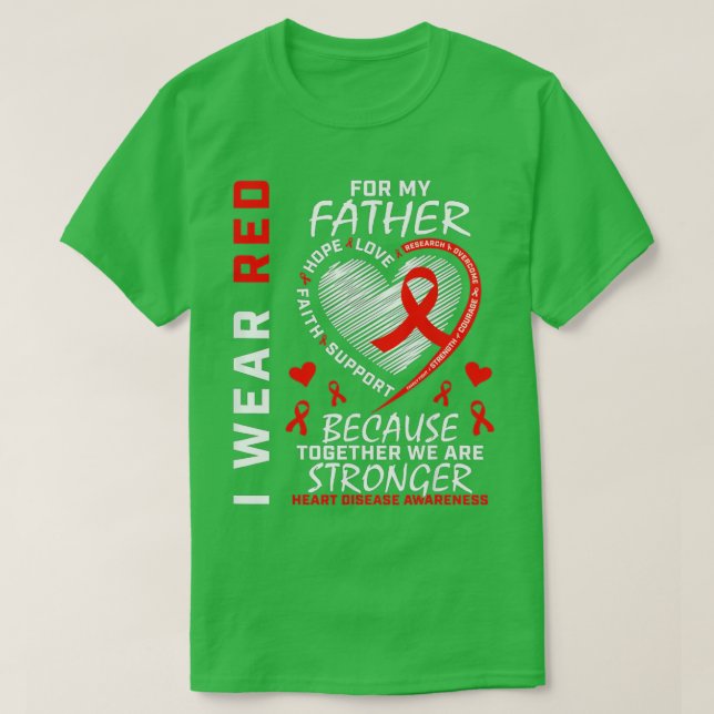 Father I Wear Red For My Dad Heart Disease Awarene T-Shirt (Design Front)