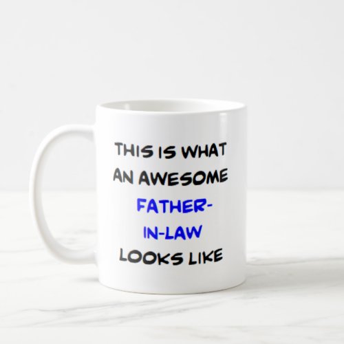 father_in_law awesome coffee mug