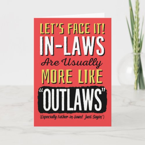 Father_in_law Birthday Funny more like Outlaws  Card