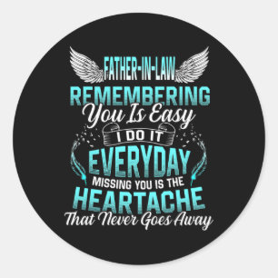 Father In Law Remembering You Is Easy I Do It Classic Round Sticker