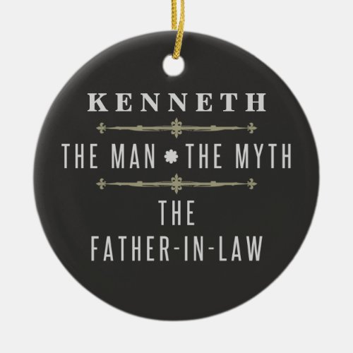 Father_In_Law The Man The Myth Ceramic Ornament