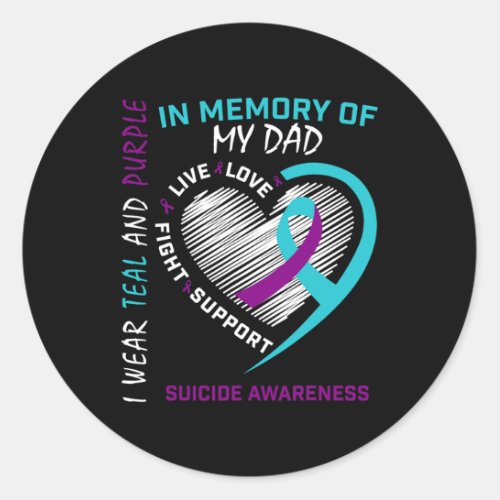 Father In Memory Of My Dad Suicide Awareness Preve Classic Round Sticker