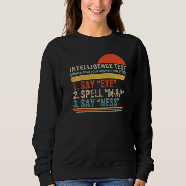 Father Intelligence Test Answers Loud Father's Day Sweatshirt (Front)