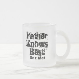 Father Knows Best Mug