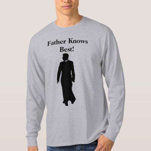 Father Knows Best T_Shirt