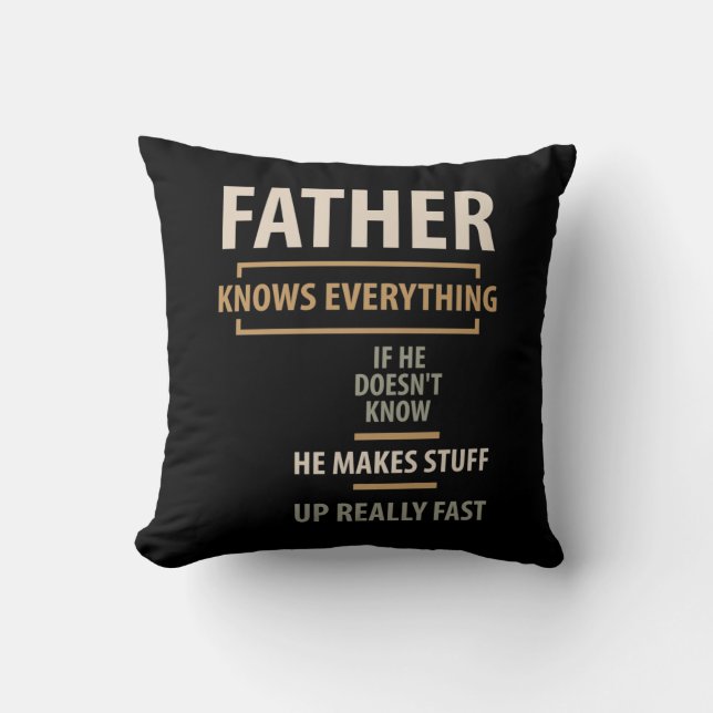 Father Knows Everything - Father and Grandpa Gifts Throw Pillow (Front)