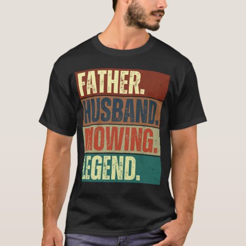 Father Lawn Mowing Landscaping Husband Garden Love T_Shirt