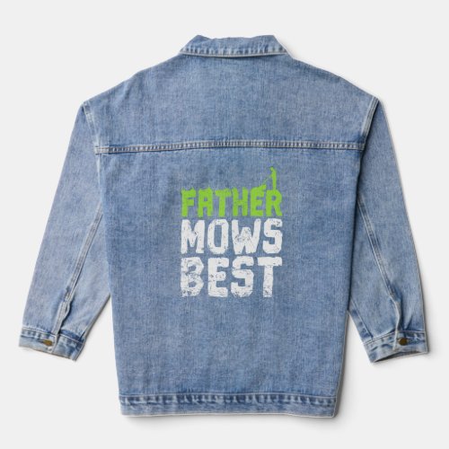 Father Mows Best Fathers Day Lawn Mower  Denim Jacket