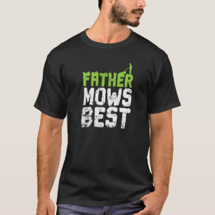 Father Mows Best Father's Day Lawn Mower T-Shirt