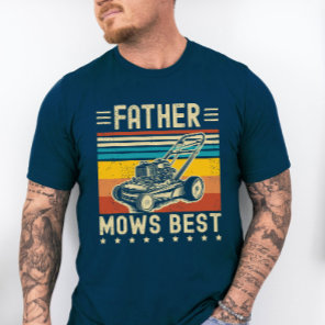 Father Mows Best Funny Lawn Mowing Dad Vintage T-Shirt