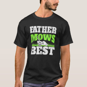 Father Mows Best Gardening Dad Lawn Mower Gardene T-Shirt
