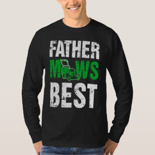 Father Mows Best Lawn Mower Lawnmower T-Shirt