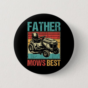 Father Mows Best, Lawn Mowing Dad, Funny Yard Work Button
