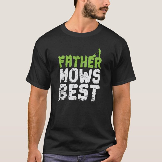 Father Mows Best Vatertag Rasenmoher T-Shirt (Front)