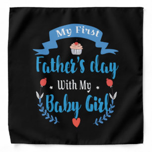 Father My First Father's Day With My Baby Girl Bandana