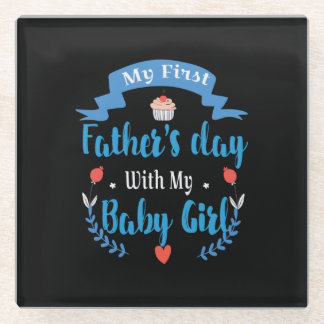 Father My First Father's Day With My Baby Girl Glass Coaster