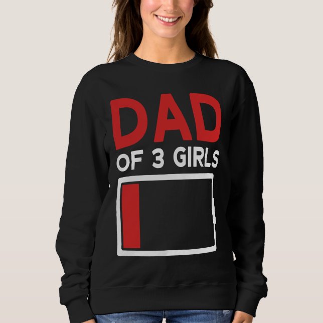 Father of 3 Girls Father's Day Dad Sweatshirt (Front)