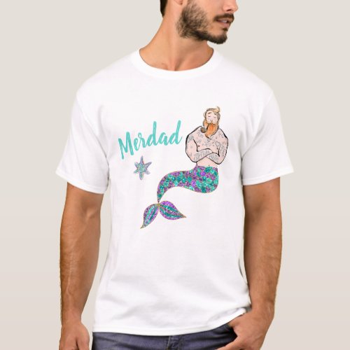 Father of a Mermaid birthday Party  merdad T_Shirt
