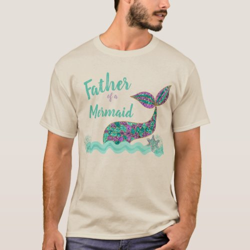Father of a Mermaid birthday Party tshirt