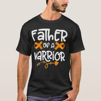 Father Of A Warrior Orange Leukemia Ribbon Family  T-Shirt