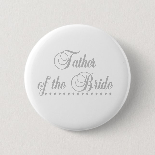 Father of Bride Gray Elegance Pinback Button (Front)