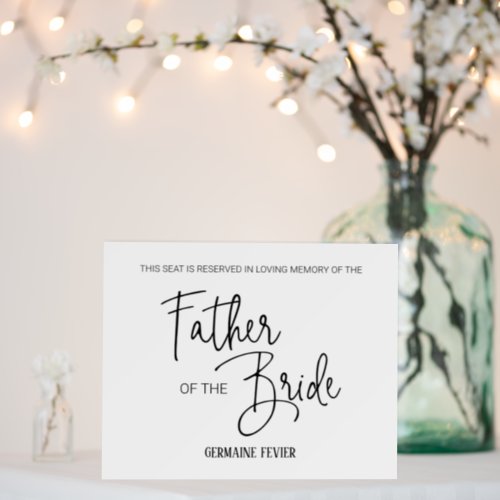 Father of Bride Reserved Chair Memorial Wedding Foam Board