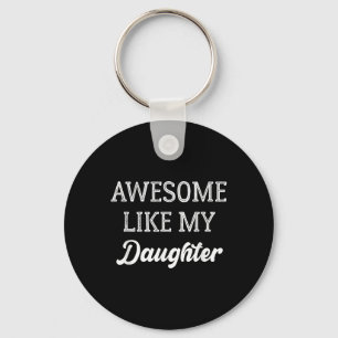 Father Of Girls Awesome Like My Daughter Parents D Keychain