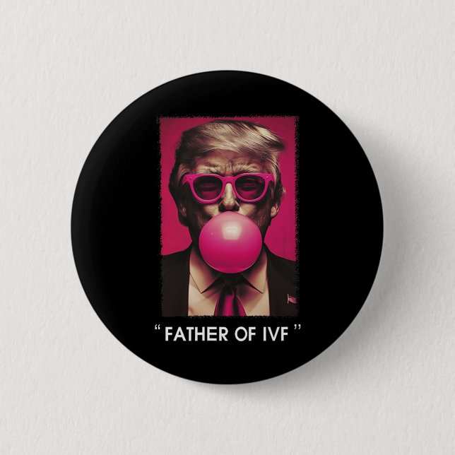 Father Of Ivf Trump 2024  Button (Front)