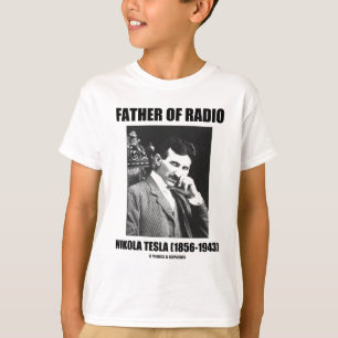 Father Of Radio Nikola Tesla (1856-1943) T-Shirt
