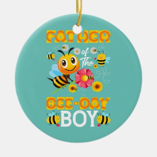 Father Of The Bee Day Boy Kids Birthday  Ceramic Ornament