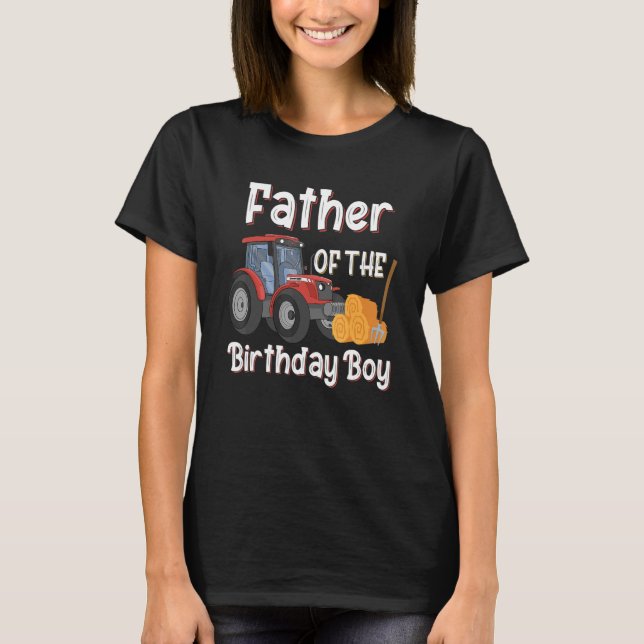 Father Of The Birthday Boy Farm Tractor Farmer Bir T-Shirt (Front)