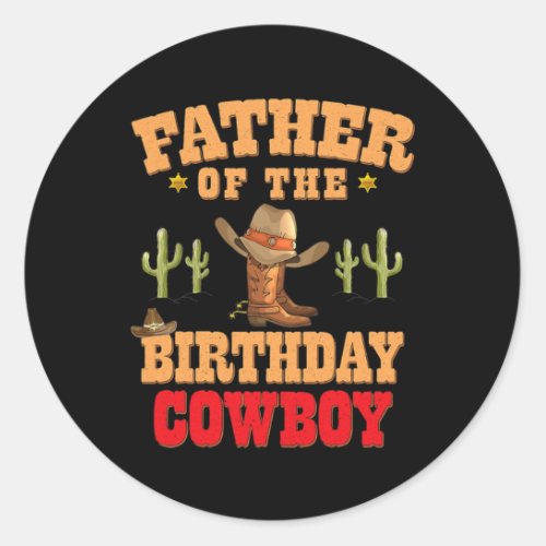 Father of The Birthday Cowboy Themed Birthday Boy Classic Round Sticker