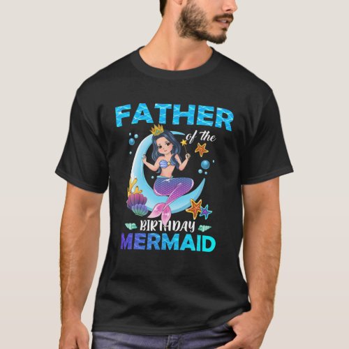 Father Of The Birthday Mermaid Matching Family T_Shirt