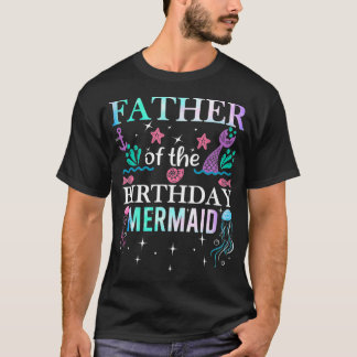 Father Of The Birthday Party Funny Mermaid Family T-Shirt
