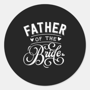 Father Of The Bride _3  Classic Round Sticker